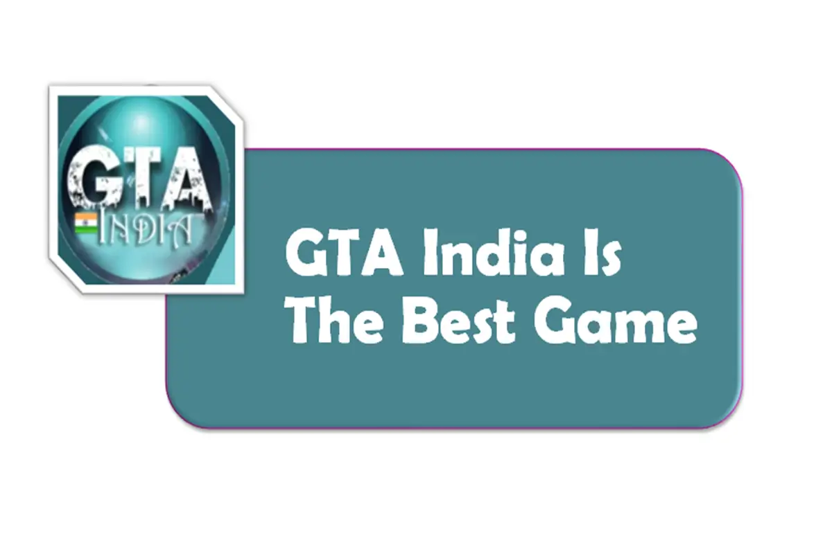 Why GTA India Is The Best Game